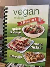      Vegan Recipes: 3 Books in 1 - Quick  Easy, Main Dishes, Desserts