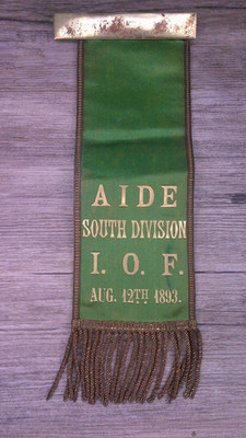 I.O. F. Independent order of Foresters ribbon AIDE south division 1893        8F