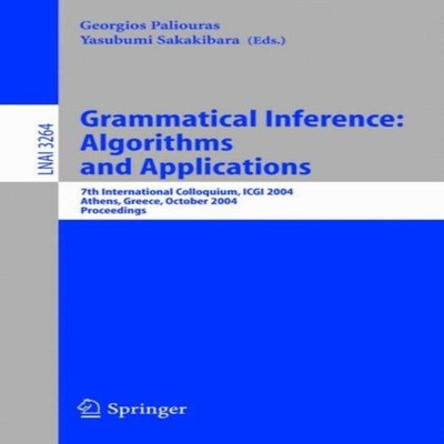 Grammatical Inference Algorithms and Applications 7th Internation