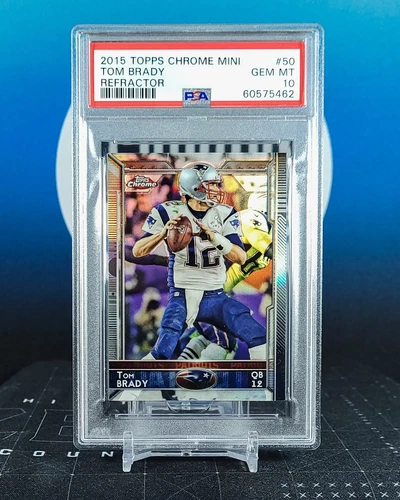 2015 Topps Chrome Mini Refractor Tom Brady PSA 10 Patriots