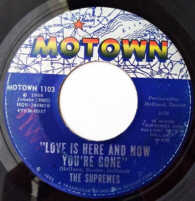 The Supremes Love Is Here And Now You're Gone 45 RPM 7'' Vinyl Single Motown 1103