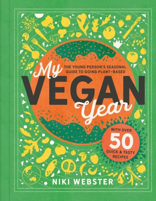My Vegan Year: The Young Person's Seasonal Guide to Going Vegan - Image 5