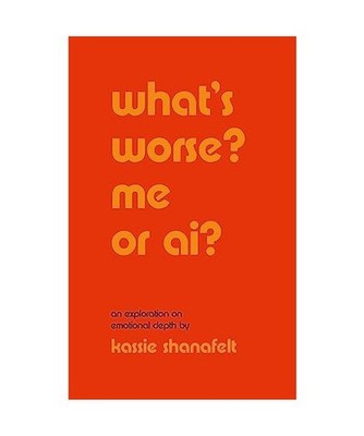 what s worse? me or ai?: an exploration on emotional depth, Shanafelt, Kassie