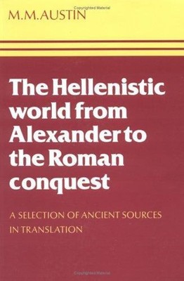 The Hellenistic World from Alexander to the Roman Conquest : A Se