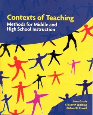 Contexts of Teaching : Methods for Middle and High School Instruc