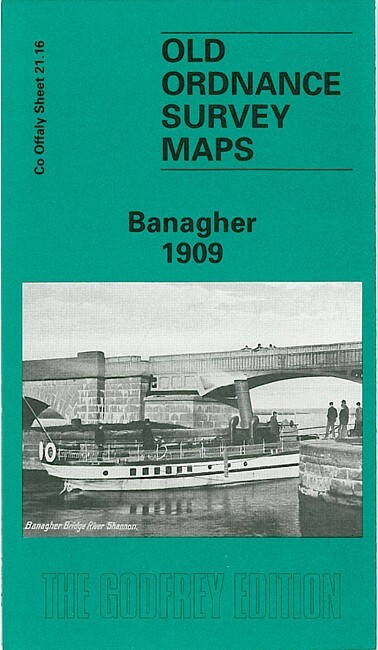 Banagher 1909  County Offaly Sheet 21.16 by Alan Godfrey