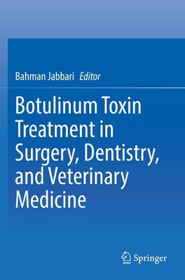 Botulinum Toxin Treatment in Surgery, Dentistry, and Veterinary Medicine Bahman 