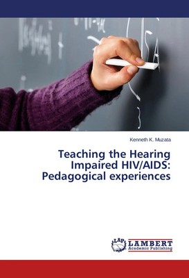 Teaching the Hearing Impaired HIV/AIDS: Pedagogical experiences Muzata Buch 2014