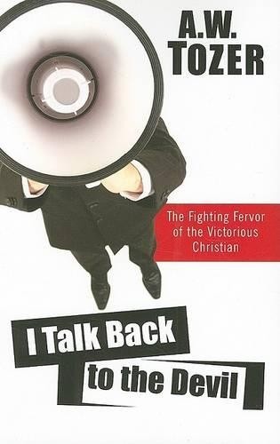 A. W. Tozer I Talk Back To The Devil (Paperback)Another great item from Rarewaves USA | Free delivery!