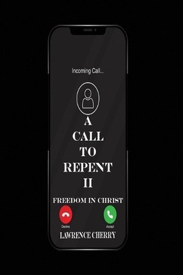 A Call To Repent 2: Fredom In Christ by Shawn James Paperback Book