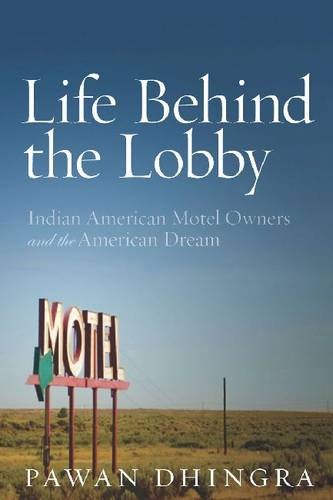 Life Behind the Lobby – Indian American Motel Owners and the American Dream