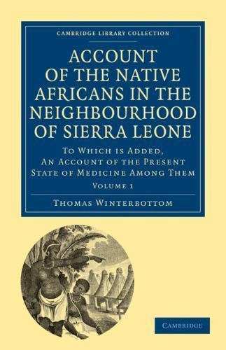 Account of the Native Africans in the Neighbourhood of Sierra Leone Volume 1