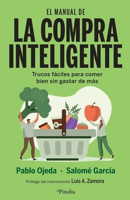 El manual de la compra inteligente: Trucos fáciles para comer bien sin gast...