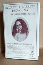Elizabeth Barrett Browning Letters to Her Sister Edited by Leonard Huxley 1931