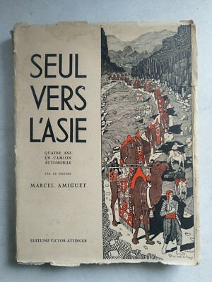 Seltenes Buch Allein nach Asien Vier Jahre im PKW LKW Marcel Amiguet