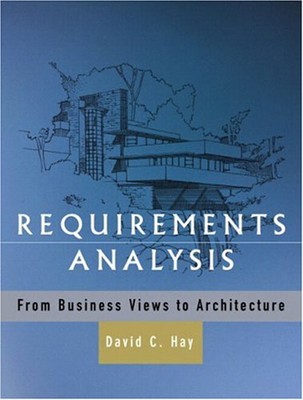 Requirements Analysis : From Business Views to Architecture David