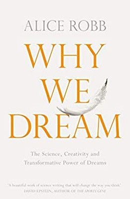 Why We Dream: The Science, Creativity And Transformative Leistung O-