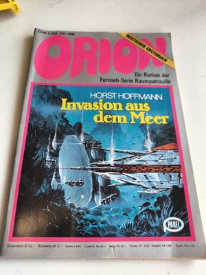  Raumpatrouille Orion Nr. 56  - H.G.Ewers -Invasion Aus D. Heft Guter Zustand