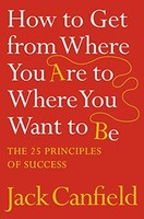 Jack Canfield - How To Get From Where You Are To Where You Want To Be - G245Z