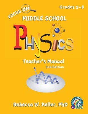 Rebecca W. Keller | Focus On Middle School Physics Teacher's Manual 3rd Edition