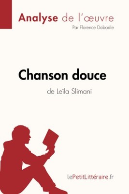 Chanson douce de Leïla Slimani (Analyse de l'oeuvre): Analyse complète et ...