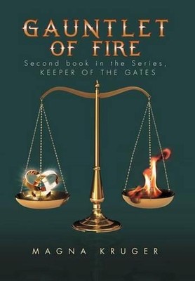 Gauntlet of Fire: 2nd Book in the Series: Keeper of the Gates by Magna Kruger (E
