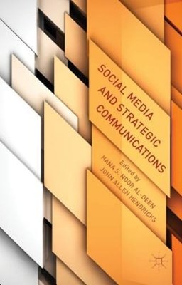 Social Media and Strategic Communications by J. Hendricks: Used