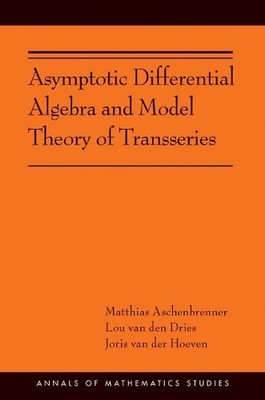 Matthias Aschenbrenner Lou van d Asymptotic Differential Algebra an (Paperback)