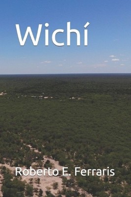 Wichi by Roberto Eduardo Ferraris Paperback Book