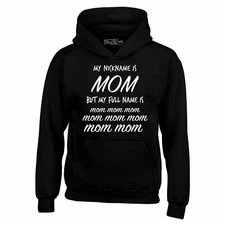 My Nickname Is MOM But My Name Is mom mom Hoodies Funny Mom Sweatshirts