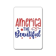 America The Beautiful - 4th Of July Patriotic Magnet