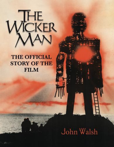 The Wicker Man: The Official Story of the Film by John Walsh HARDBACK - Image 3