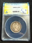 1902 S BARBER QUARTER  ANACS G 6 397