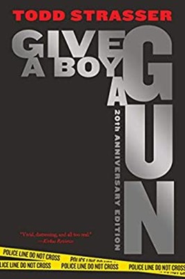 Give a Boy a Gun : 20th Anniversary Edition Paperback Todd Strass