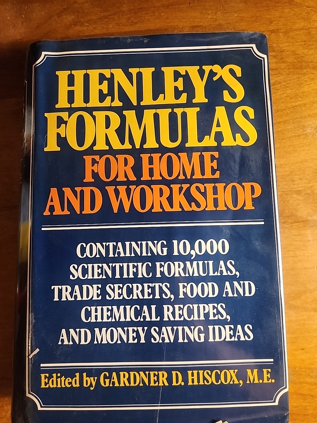 Henley's Formulas for Home and Workshop : Recipes and Processes by G. D. Hiscox