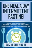 One Meal A Day Intermittent Fasting Elizabeth Moore Taschenbuch Englisch 2019