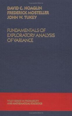 Fundamentals of Exploratory Analysis of Variance (Wiley Series in Probabilit...