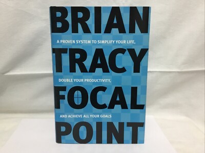 Focal Point: A Proven System to Simplify Your Life, Double Your Productivity and
