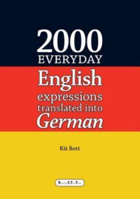 2000 Everyday English Expressions Translated into German by Kit Bett (paperback)
