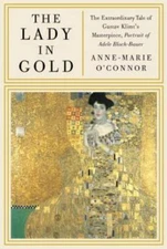 The Lady in Gold: The Extraordinary Tale of Gustav Klimt's Masterpiece, P - GOOD