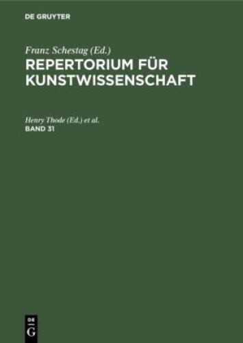 Repertorium Für Kunstwissenschaft. Band 31 6746