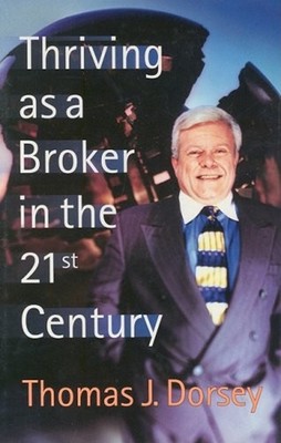 Thriving as a Broker in the 21st Century Hardcover Thomas J. Dors