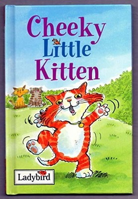 Cheeky Little Kitten (Ladybird Little Stories), Unknown