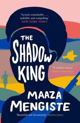 The Shadow King: SHORTLISTED FOR THE BOOKER PRIZE 2020 Maaza Mengiste