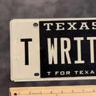 TXS T FOR TEXAS BLACK VANITY AUTO LICENSE PLATE " T WRITE1” Car Truck — photo 2