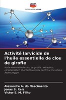 Alexandre A. Do Nascimento (U. A.) | Activité Larvicide De L'huile...