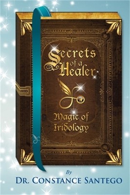 Secrets of a Healer: Magic of Iridology (Paperback or Softback)
