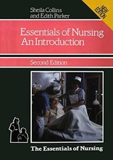The Essentials of Nursing: An Introduction By Sheila Collins, Ed