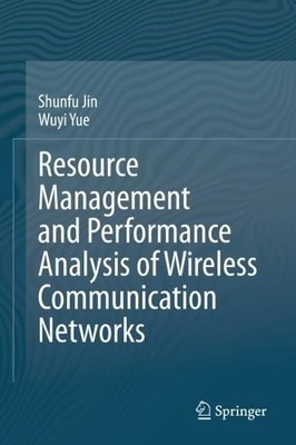 Resource Management and Performance Analysis of Wireless Comm... - 9789811577550