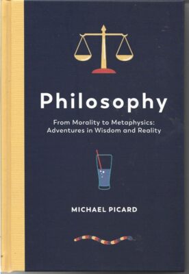 Philosophy from Morality to Metaphysics,Michael Picard